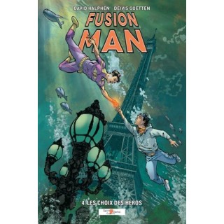 Fusion Man Tome 4 : les choix des héros