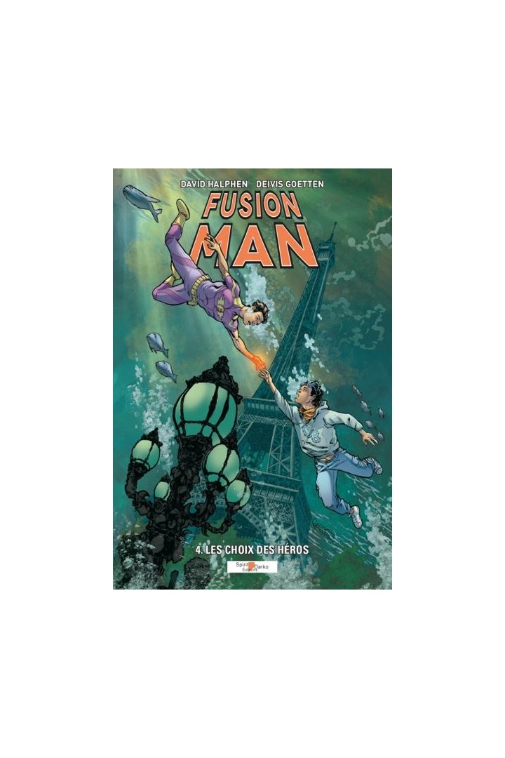 Fusion Man Tome 4 : les choix des héros
