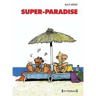 Super-paradise ; intégrale