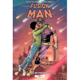 Fusion Man Tome 3 : les métamorphoses