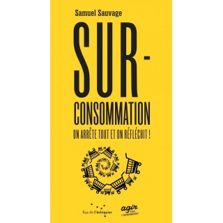 Surconsommation, on arrête tout et on réfléchit