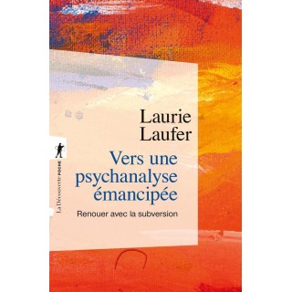 Vers une psychanalyse émancipée : Renouer avec la subversion