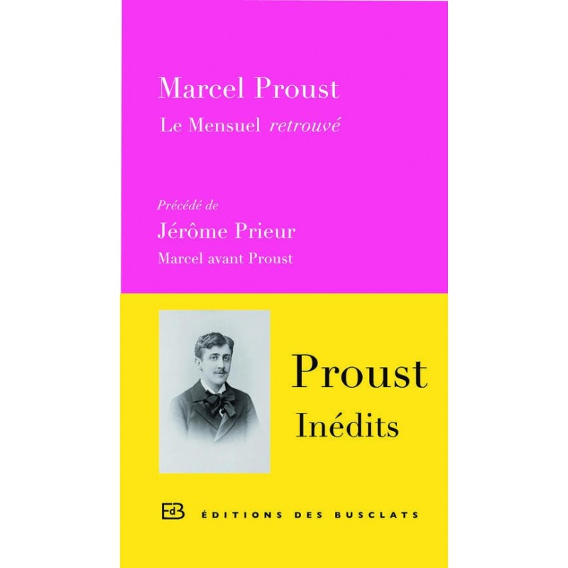 Le Mensuel retrouvé. Précédé de Jérôme Prieur, Marcel avant Proust