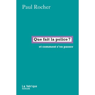Que fait la police ? et comment s'en passer