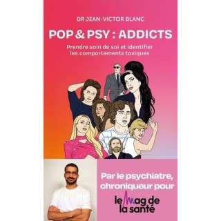Pop & psy addicts : Prendre soin de soi et identifier les comportements toxiques avec la pop culture