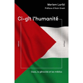 Ci-gît l'humanité : Gaza, la guerre et les médias