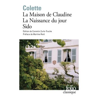 La Maison de Claudine : La Naissance du jour ; Sido