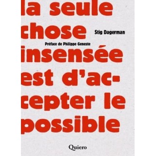 La seule chose insensée est d'accepter le possible