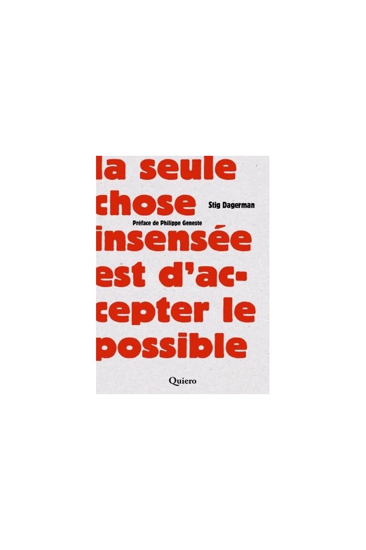 La seule chose insensée est d'accepter le possible