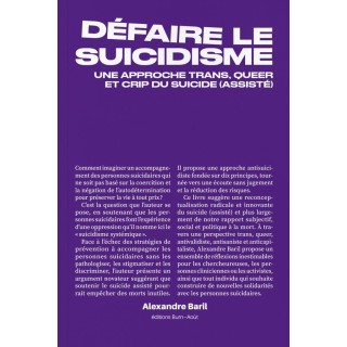 Défaire le suicidisme : Une approche trans, queer et crip du suicide (assisté)