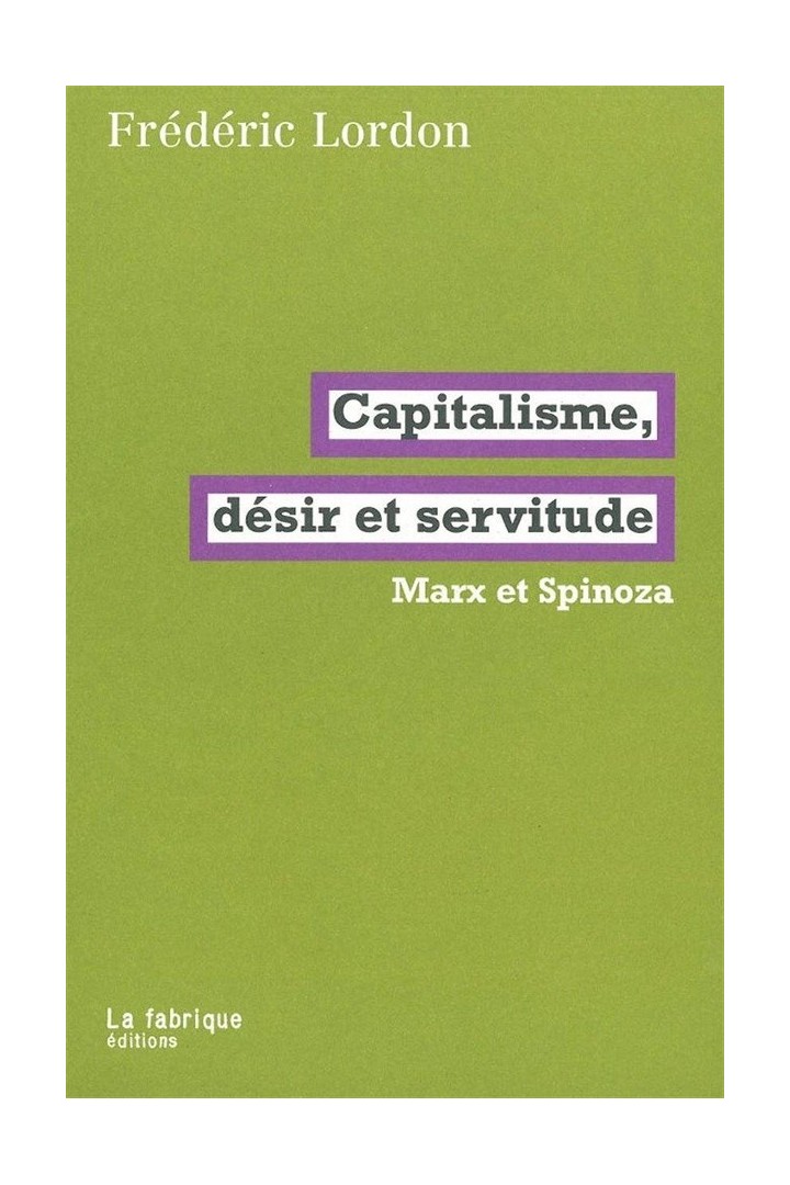 Capitalisme, désir et servitude ; Marx et Spinoza