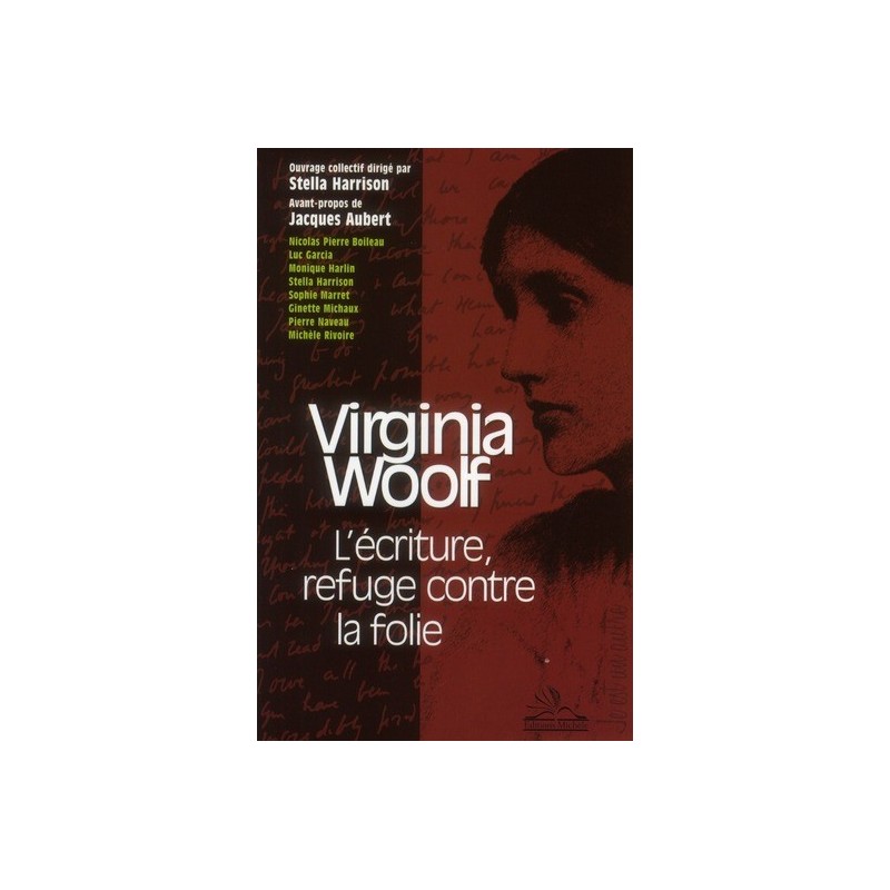 Virginia Woolf. L'écriture, refuge contre la folie