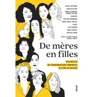 De mères en filles : Dix récits de transmission féministe à l'ère de MeToo