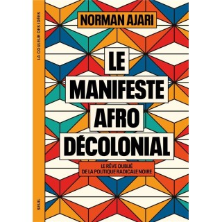 Le manifeste afro-décolonial : Le rêve oublié de la politique radicale noire