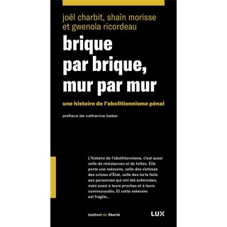 Brique par brique, mur par mur : une histoire de l'abolition pénal