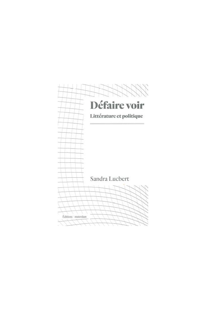 Défaire voir : pratique, théorie