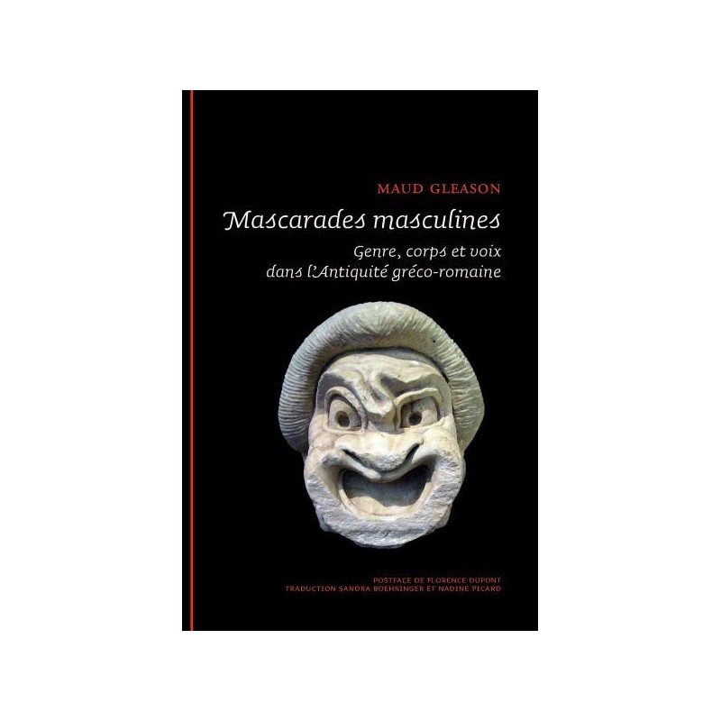 Mascarades masculines. Genre, corps et voix dans l'Antiquité gréco-romaine