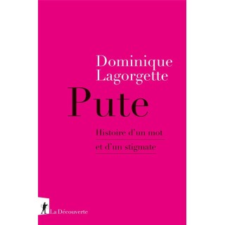 Pute : Histoire d'un mot et d'un stigmate