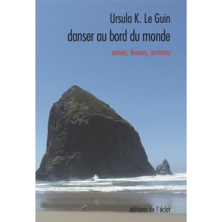 Danser au bord du monde ; mots, femmes, territoires