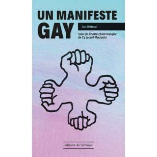 Un manifeste gay ; contre-chant masqué