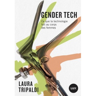 Gendertech : Ce que la technologie fait au corps des femmes