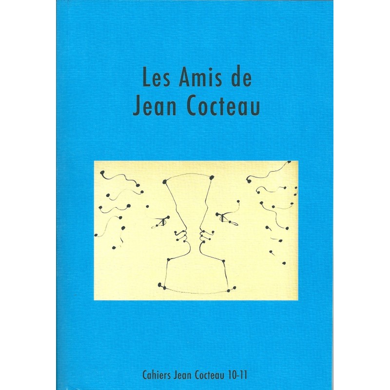Cahiers Jean Cocteau T.10-11. Les amis de Jean Cocteau