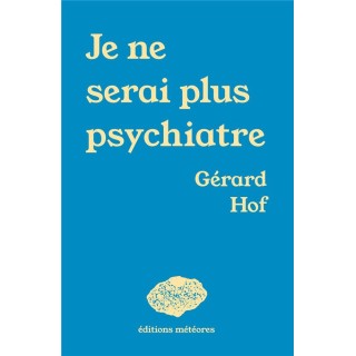 Je ne serai plus psychiatre