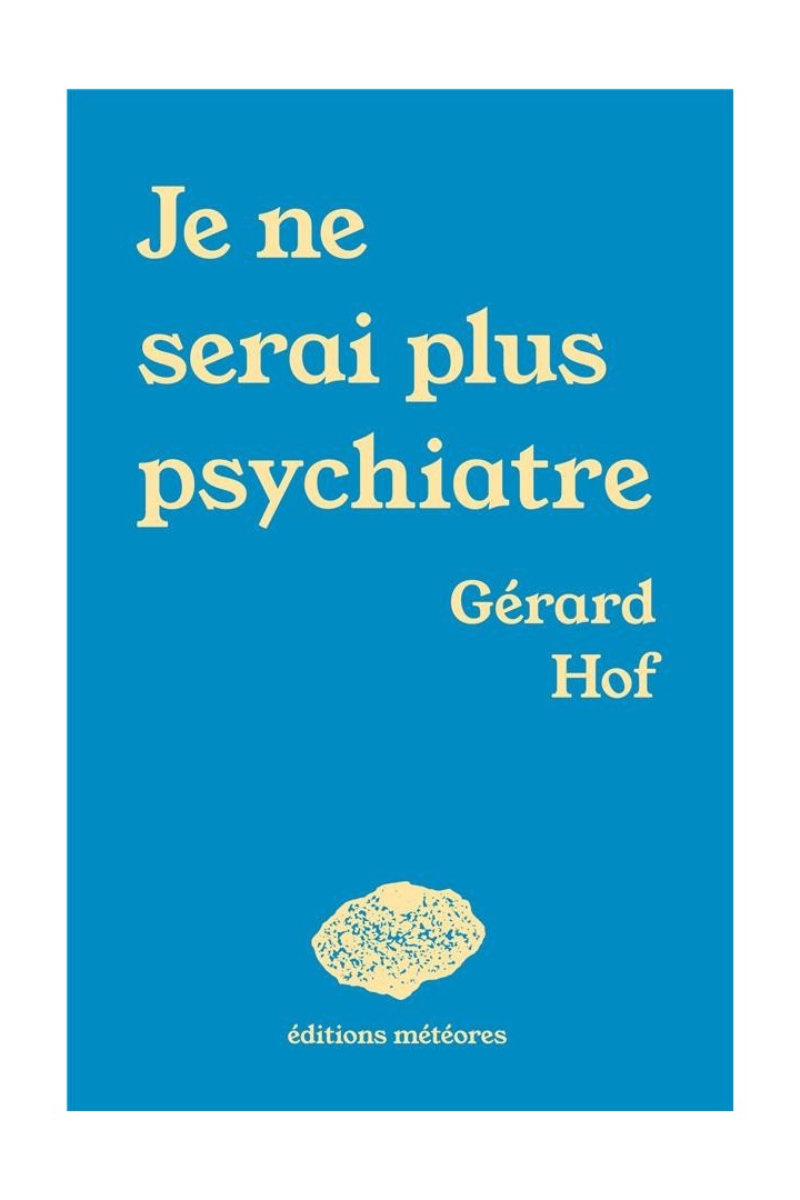 Je ne serai plus psychiatre