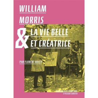 William Morris et la vie belle et créatrice