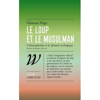 Le loup & le musulman ; l'islamophobie et le désastre écologique