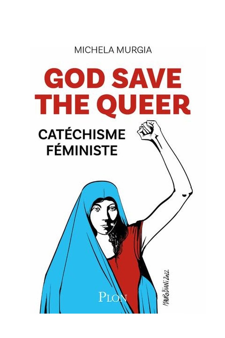 God Save the Queer : Catéchisme féministe