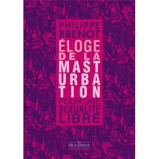 Éloge de la masturbation : Pour une sexualité libre