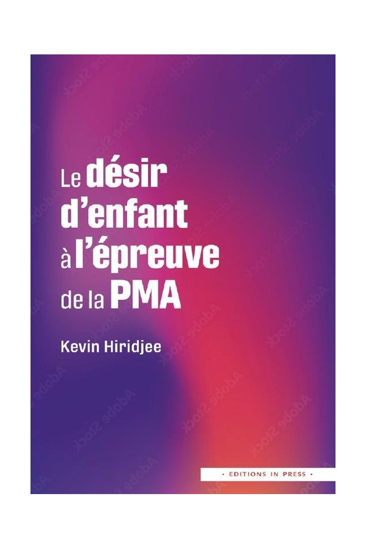 Le désir d'enfant à l'épreuve de la PMA