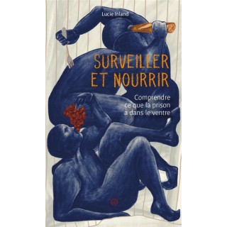 Surveiller et nourrir : comprendre ce que la prison a dans le ventre