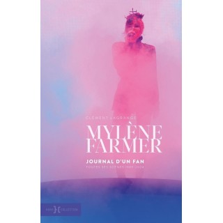 Mylène Farmer, journal d'un fan : Toutes ses scènes 1989-2024