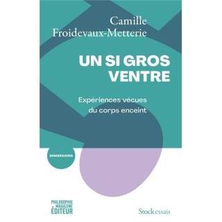 Un si gros ventre : expériences vécues du corps enceint