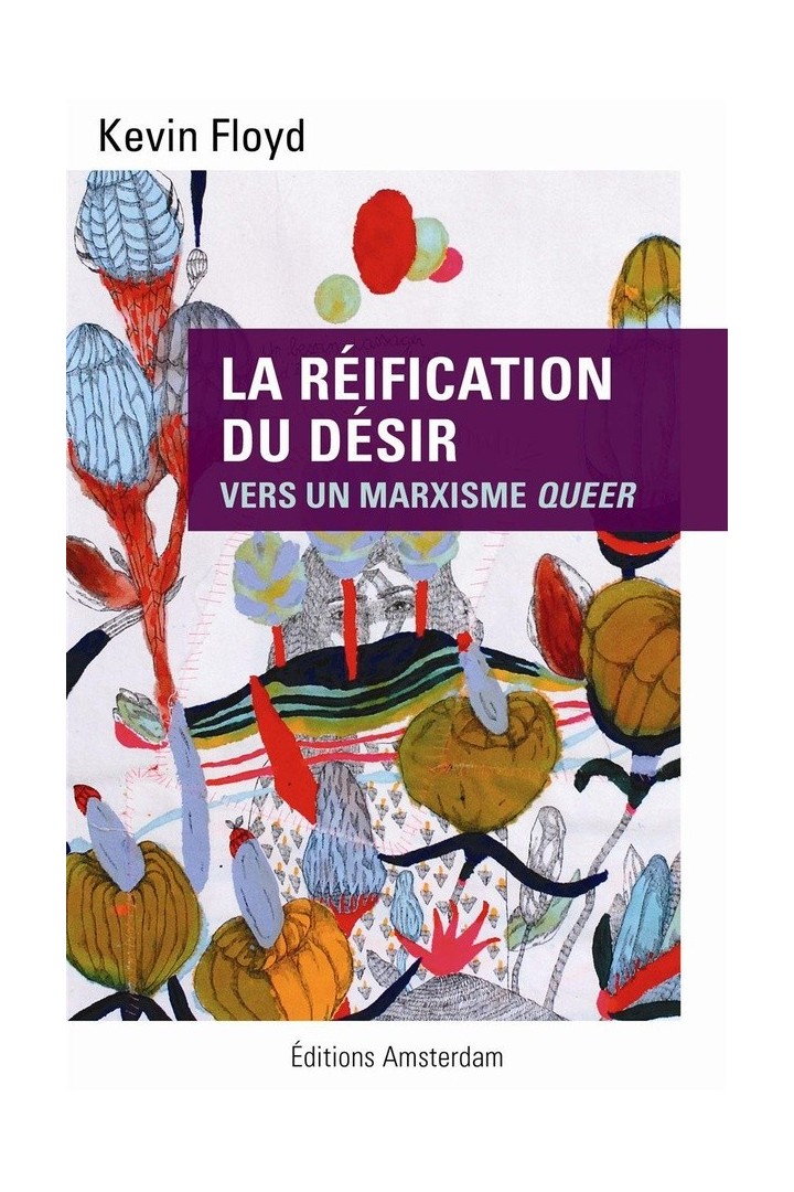La réification du désir ; pour un marxiste queer