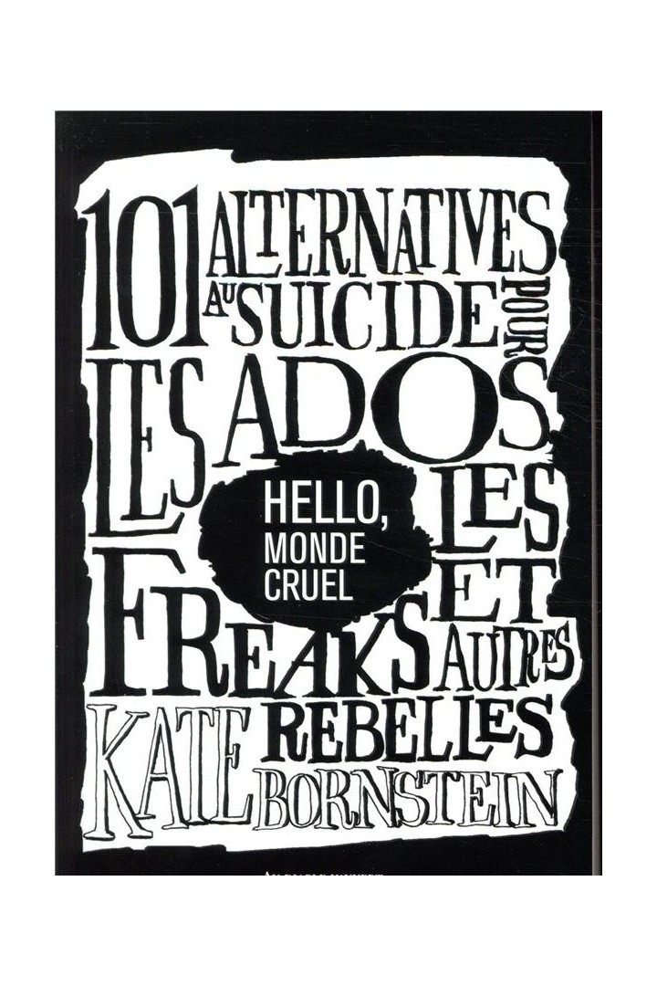 Hello, monde cruel ; 101 alternatives au suicide