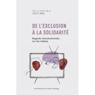 De l'exclusion à la solidarité ; regards intersectionnels sur les médias