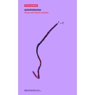 Autohistorias : penser avec Gloria Anzaldúa