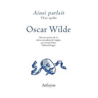 Ainsi parlait : ainsi parlait Oscar Wilde