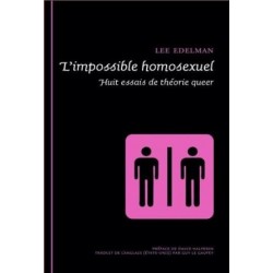 L'impossible homosexuel. Huit essais de théorie queer