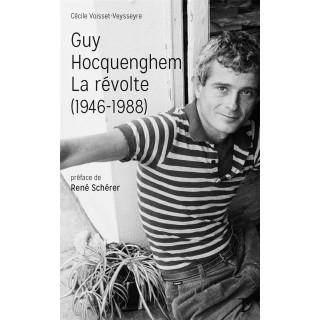 Guy Hocquenghem, la révolte (1946-1988)
