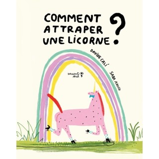 Comment attraper une licorne ?
