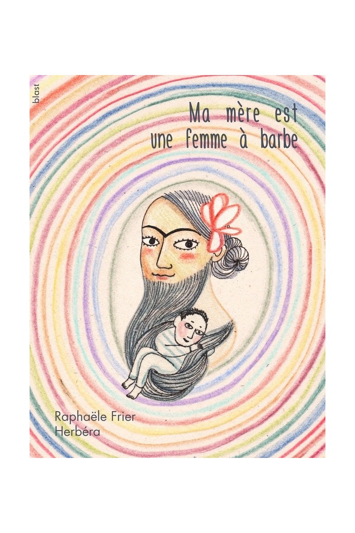 Ma mère est une femme à barbe