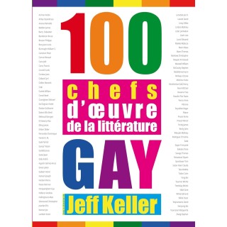 100 CHEFS D'OEUVRE DE LA LITTERATURE GAY