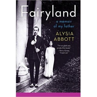 FAIRYLAND : MEMORIES OF MY FATHER