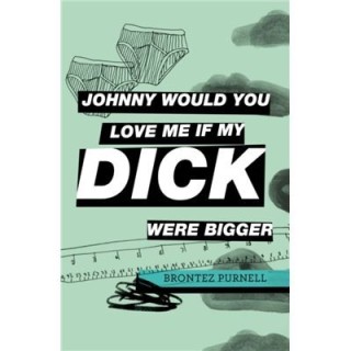 JOHNNY WOULD YOU LOVE ME IF MY DICK WERE BIGGER